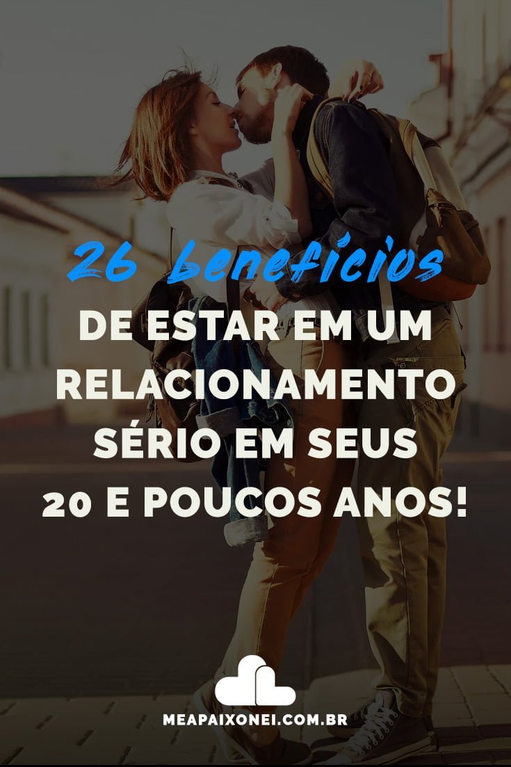 Em Um Relacionamento Sério Comigo Mesma Frases 26 benefícios de estar em um relacionamento sério em seus 20 e poucos