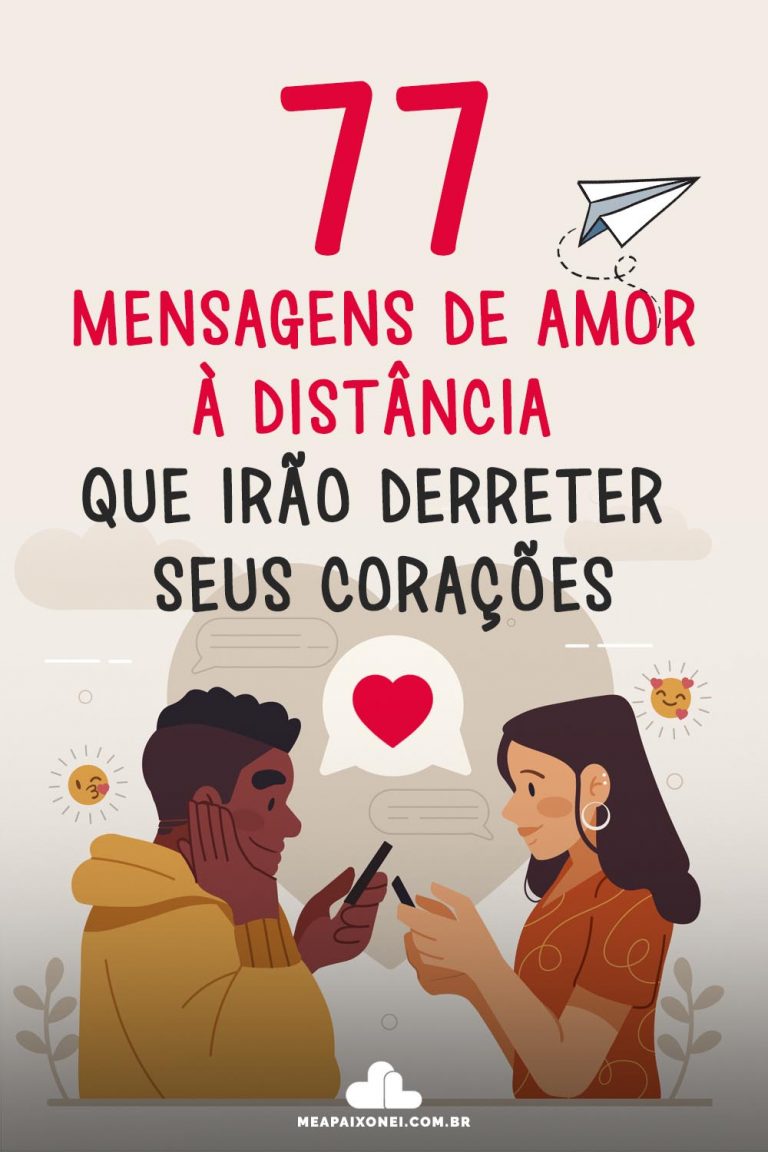 77 Mensagens De Amor À Distância Que Irão Derreter Seus Corações - Me ...