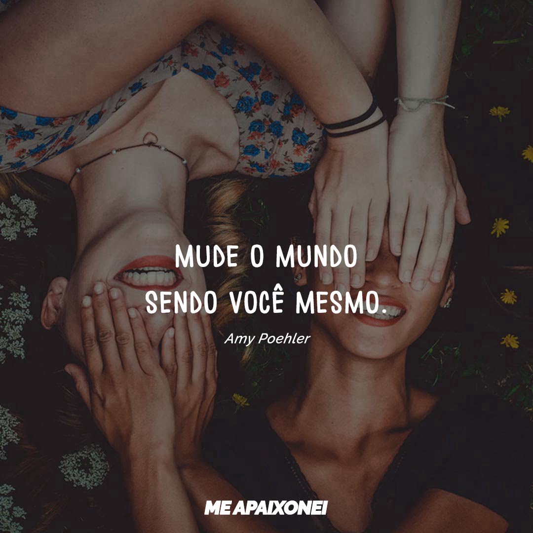 Mude o mundo sendo você mesmo - Amy Poehler