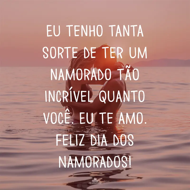 Frases de Amor de Dia dos Namorados para Namorado