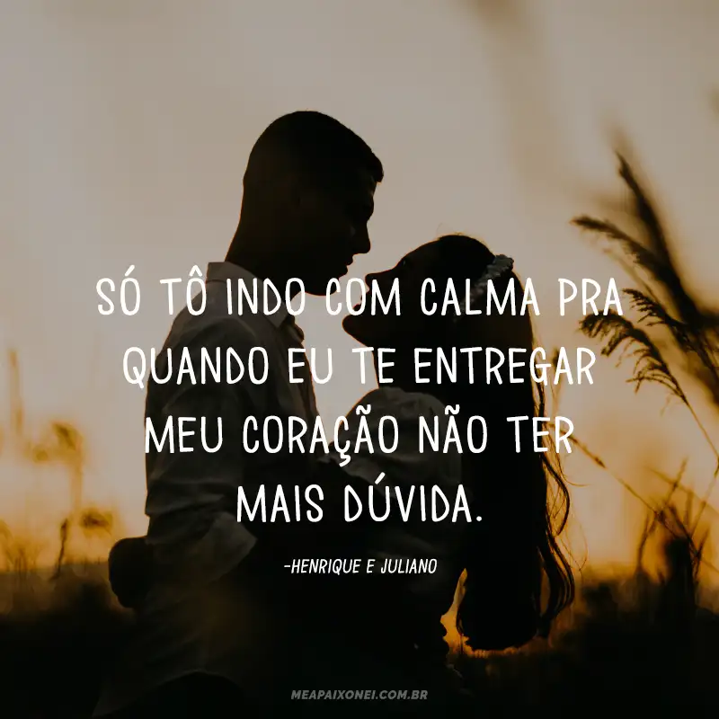 Frases de Henrique e Juliano