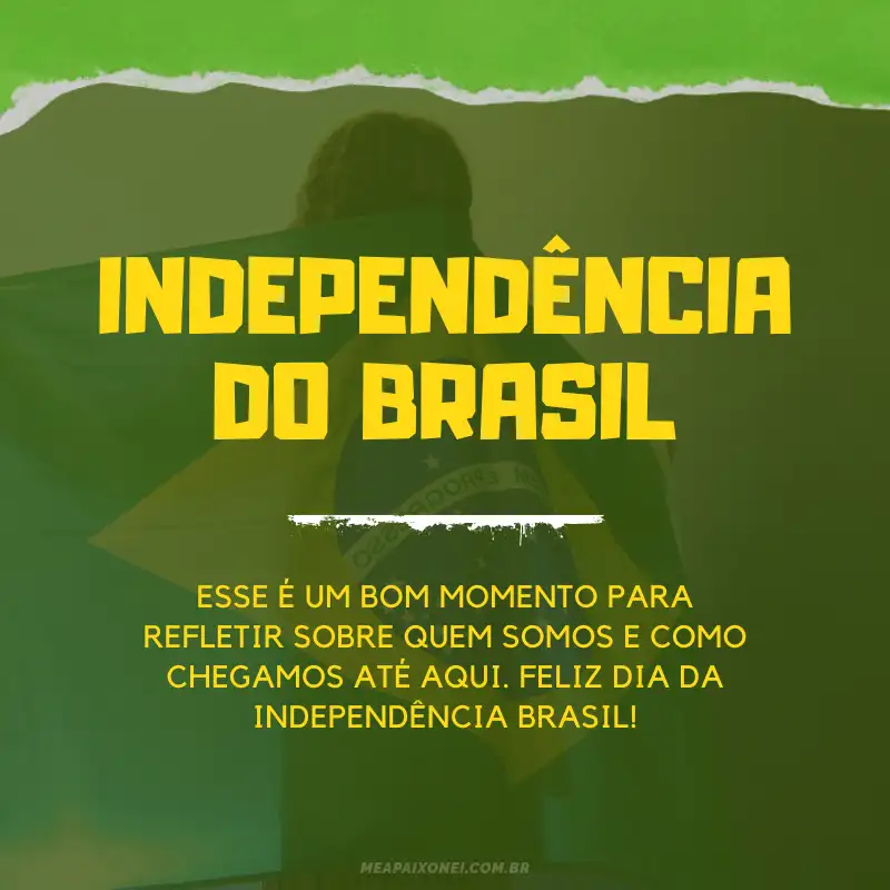 59 Frases do Dia da Independência do Brasil | Compartilhe seu Patriotismo  [2022] - Me Apaixonei
