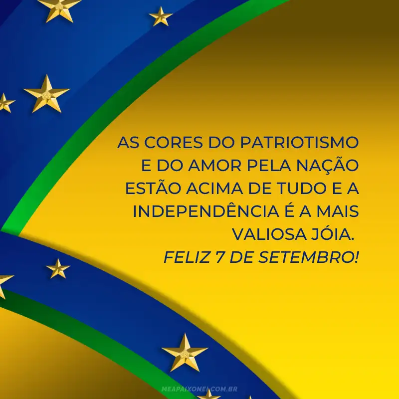 59 Frases do Dia da Independência do Brasil | Compartilhe seu Patriotismo  [2022] - Me Apaixonei