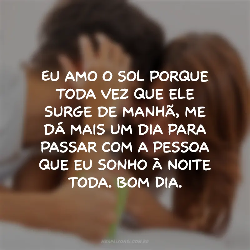 mensagens de bom dia para alegrar o dia do seu amor