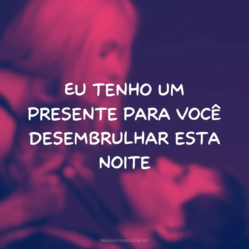 Mensagens Provocantes para Apimentar a Relação