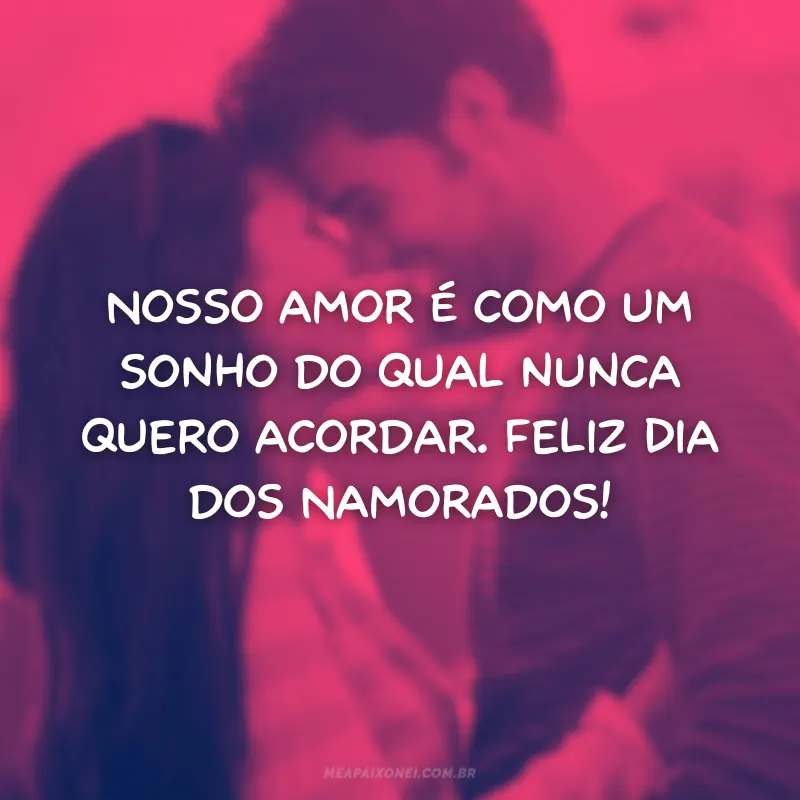 Frases de Dia dos Namorados que Expressam seus Sonhos