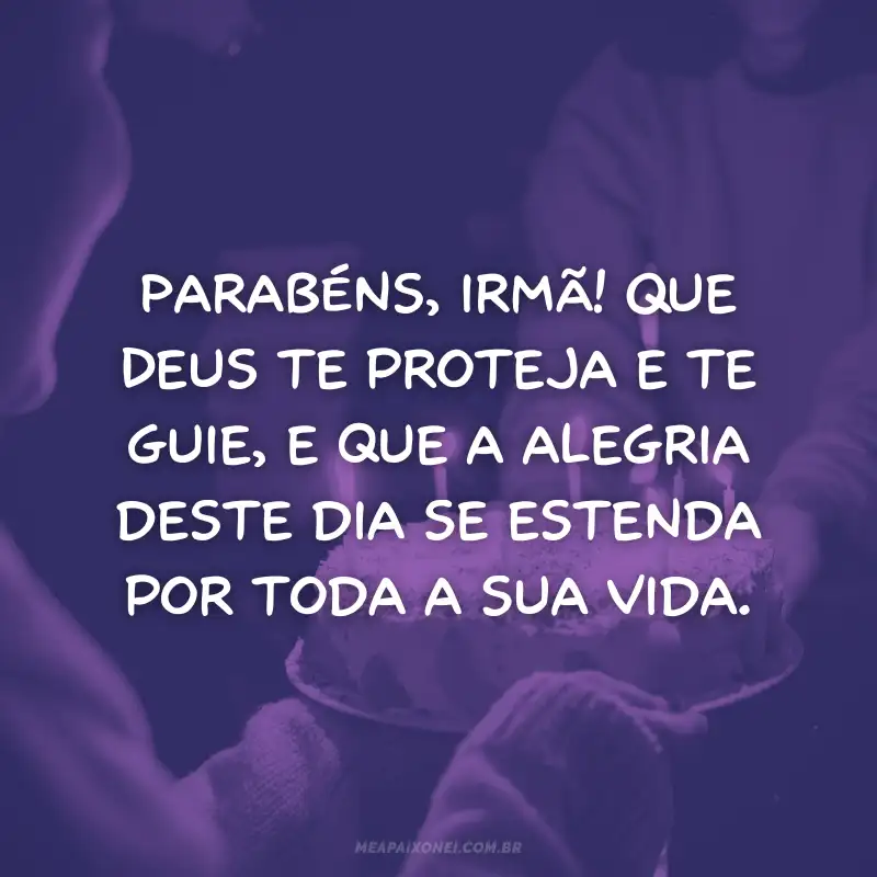 Mensagens de aniversário para irmã emocionante de Deus