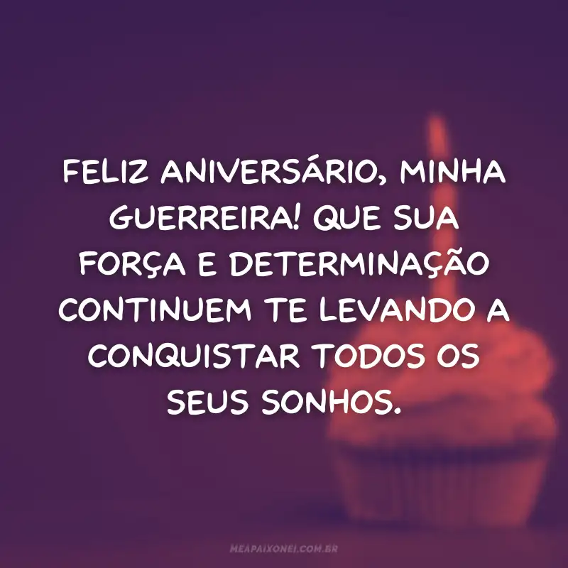 Mensagem de aniversário para irmã guerreira