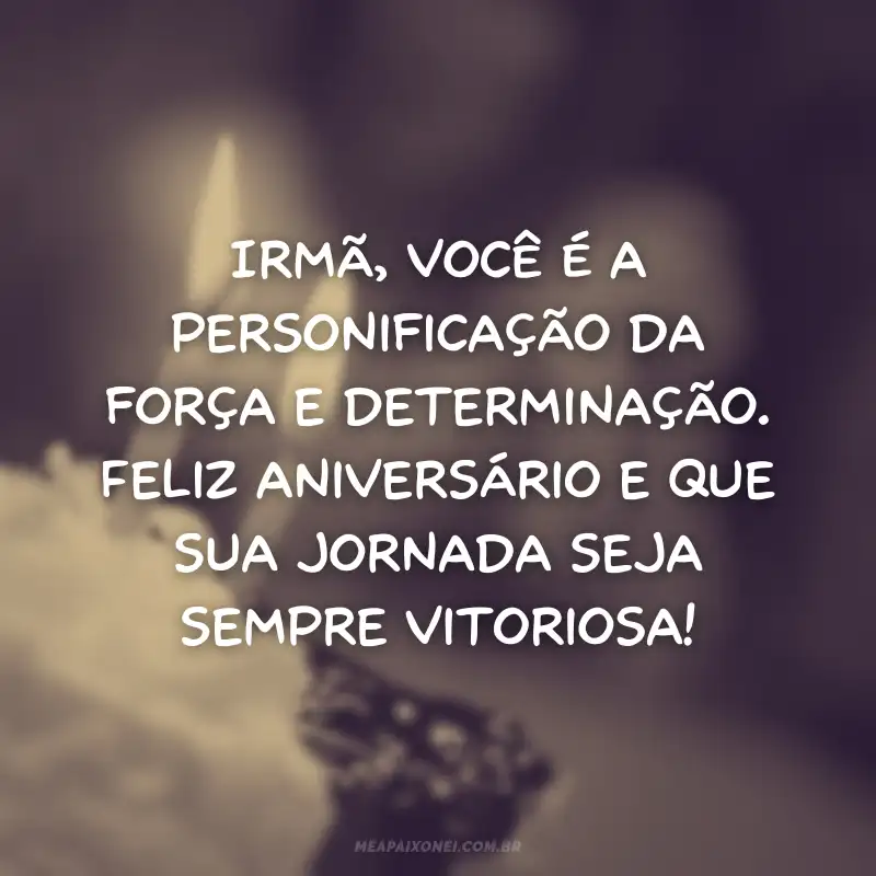 Mensagem de aniversário para irmã guerreira