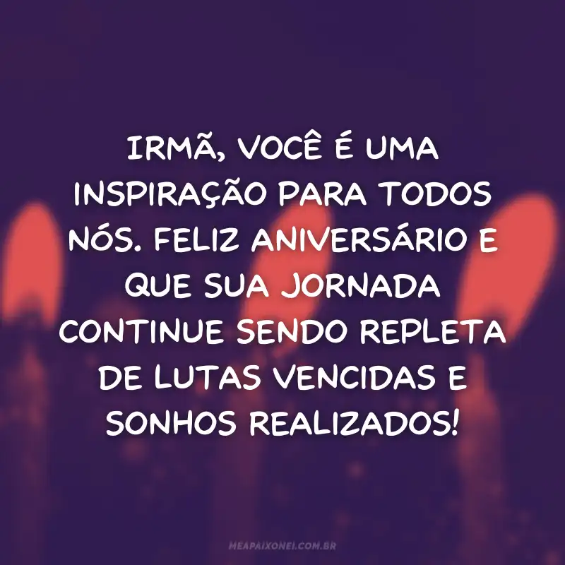 Mensagem de aniversário para irmã guerreira