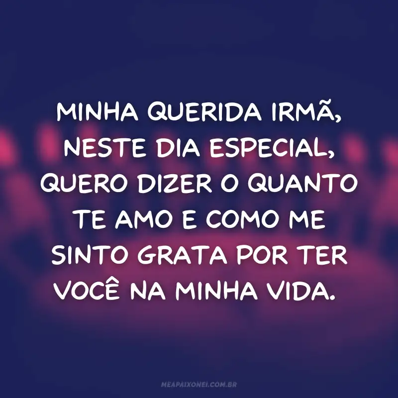Mensagens de aniversário para irmã emocionante que ela vai adorar
