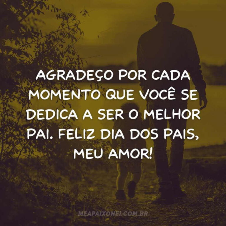 Frases inspiradoras para celebrar o Dia dos Pais com o seu marido