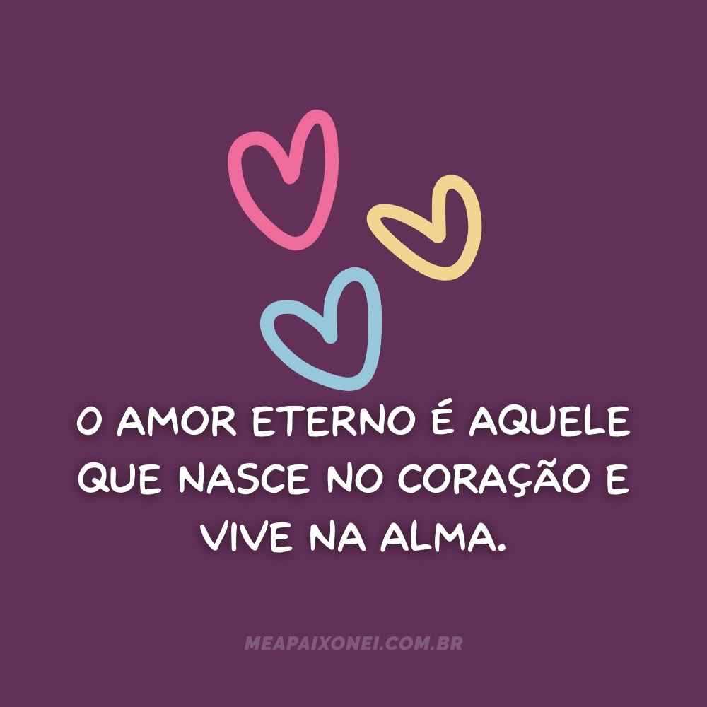 Frases de amor eterno e inabalável