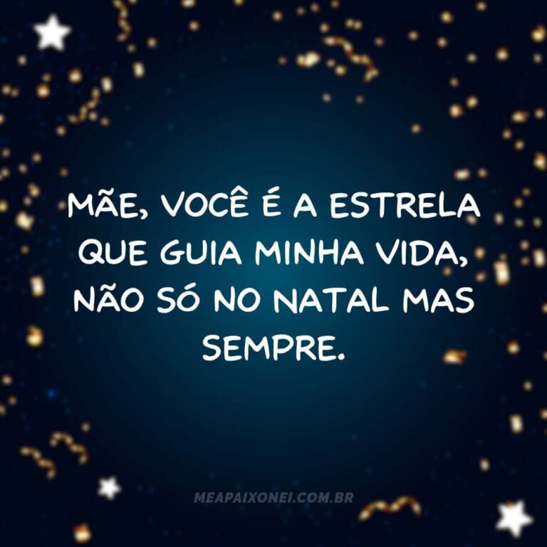 50 Frases de Natal para Mãe - Expressões de Carinho e Gratidão - Me ...