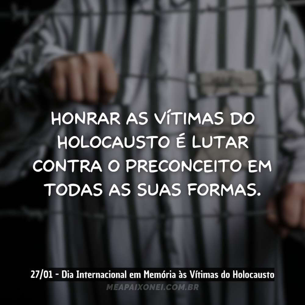 frases do Dia Internacional em Memória às Vítimas do Holocausto