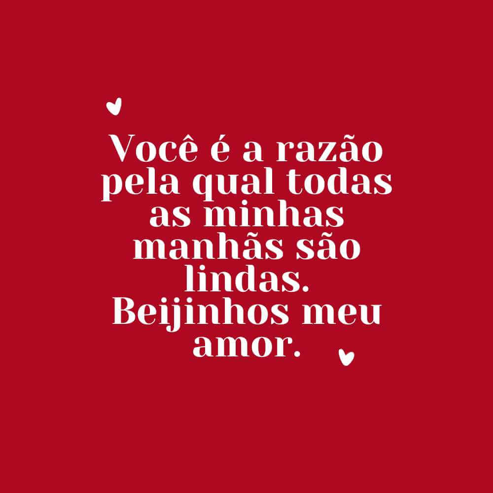 Bom dia romântico para conquistar em todas as manhãs