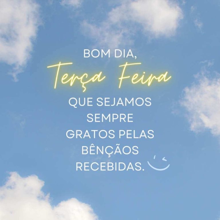 90 Frases de Terça Feira: Motivação Extra para o Meio da Semana - Me ...
