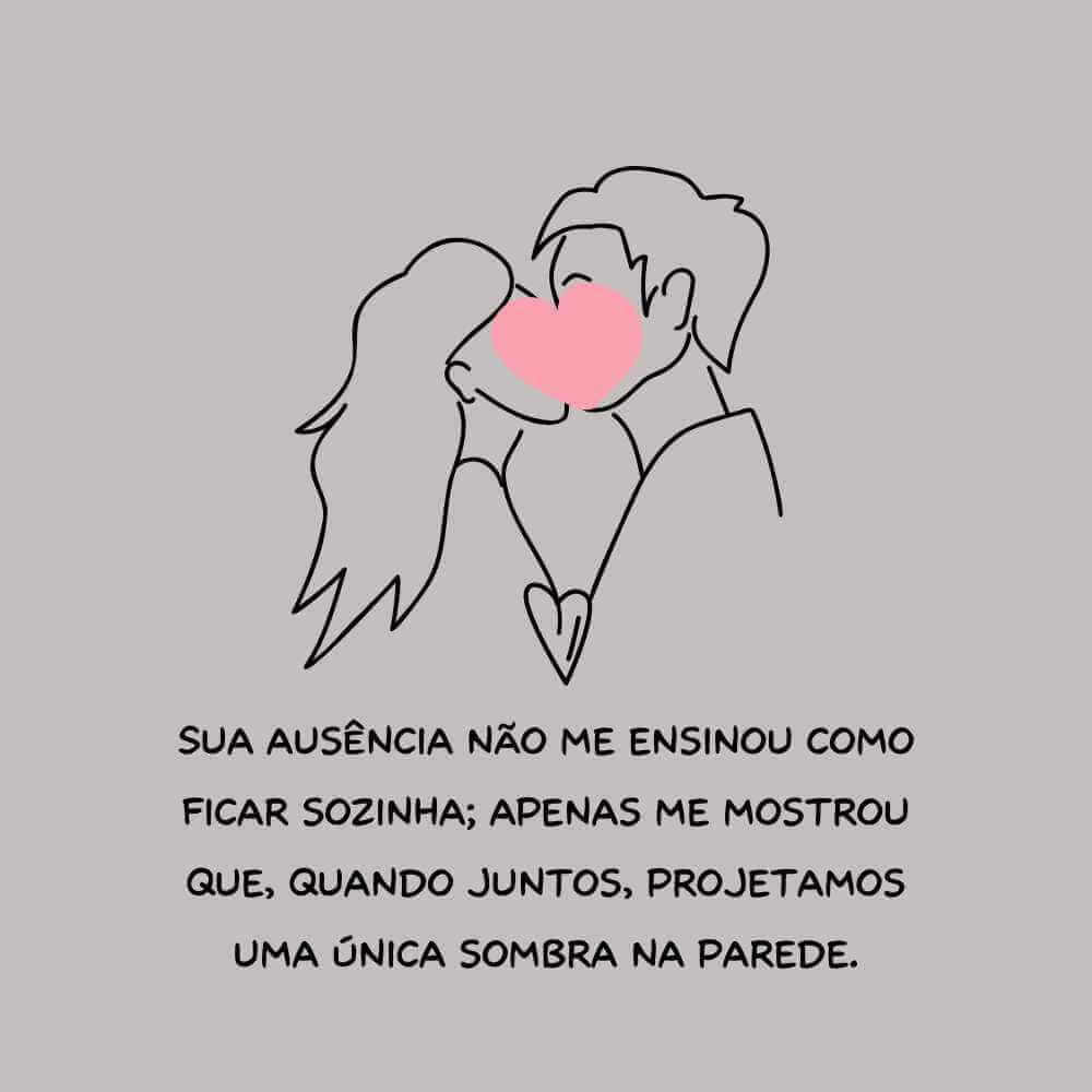 Sua ausência não me ensinou como ficar sozinha; apenas me mostrou que, quando juntos, projetamos uma única sombra na parede. - Doug Fetherling