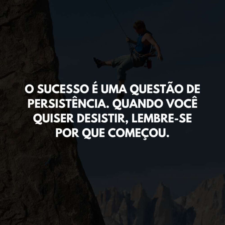 45 Frases de Persistência para Superar os Desafios Diários - Me Apaixonei