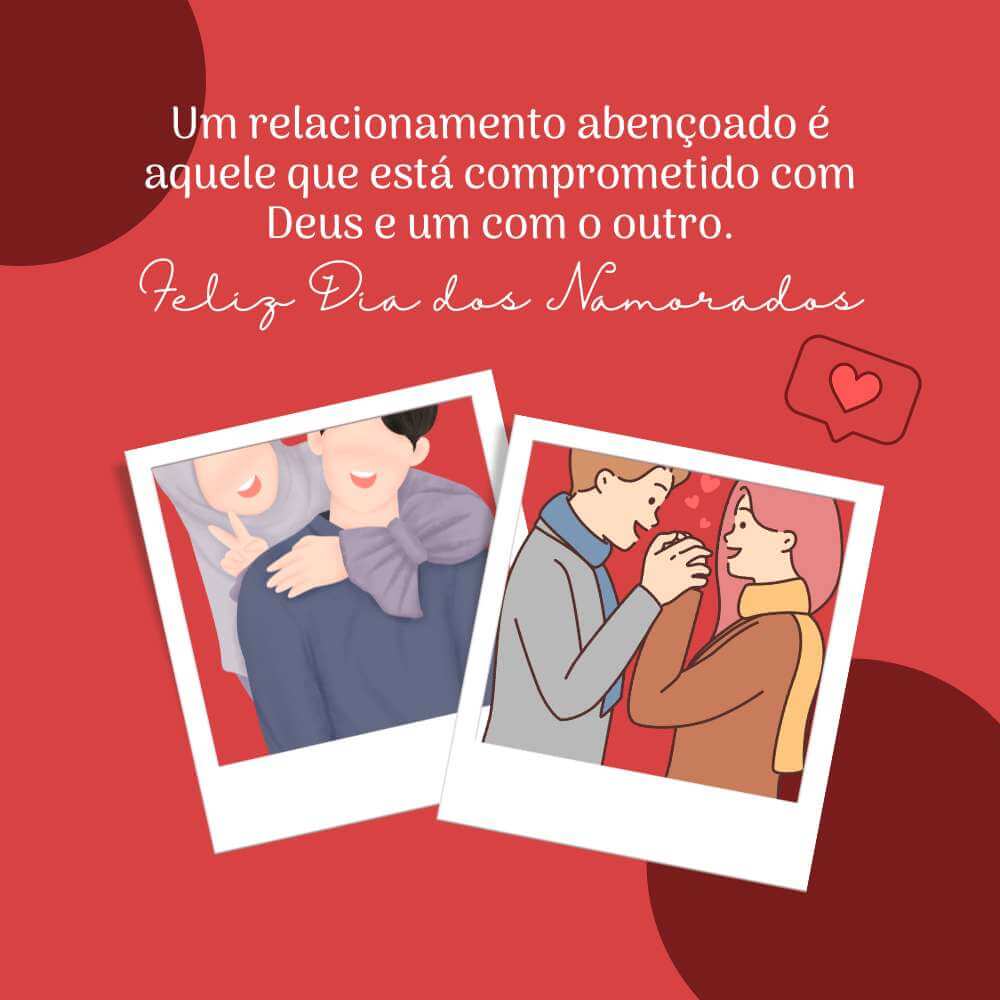 Frases para o Dia dos Namorados cristãs - Um relacionamento abençoado é aquele que está comprometido com Deus e um com o outro.