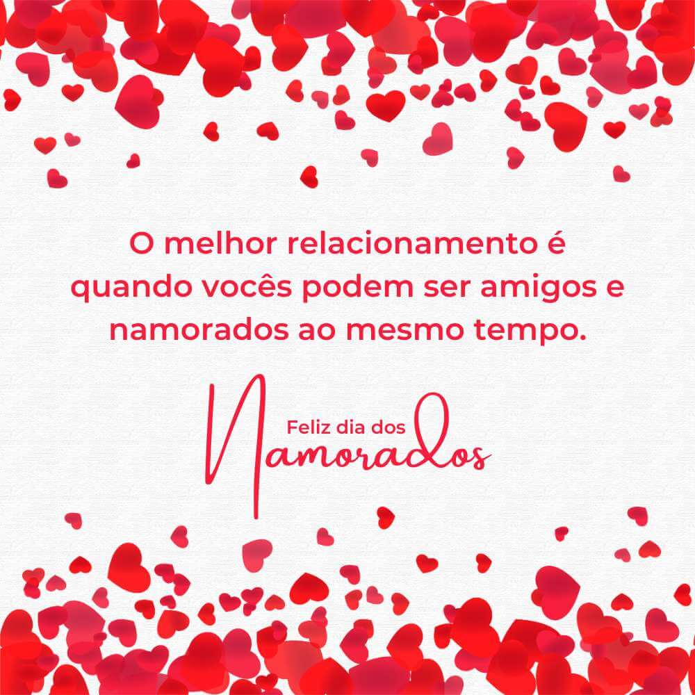 Frases para o Dia dos Namorados cristãs - O melhor relacionamento é quando vocês podem ser amigos e namorados ao mesmo tempo.
