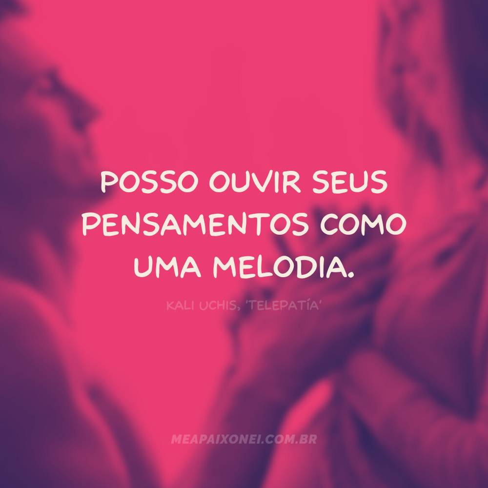 Posso ouvir seus pensamentos como uma melodia - Kali Uchis, 'Telepatía'