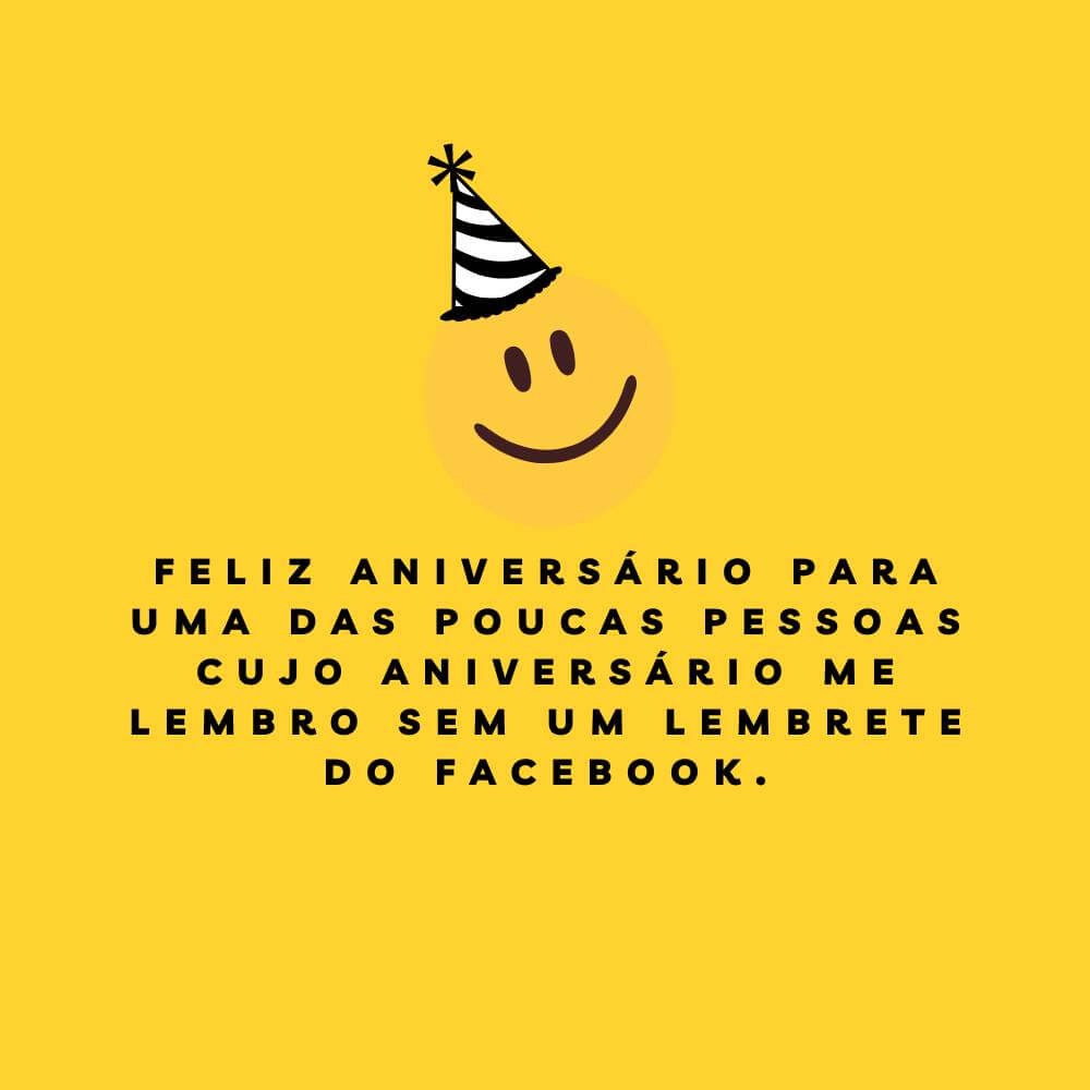 Feliz aniversário para uma das poucas pessoas cujo aniversário me lembro sem um lembrete do Facebook.