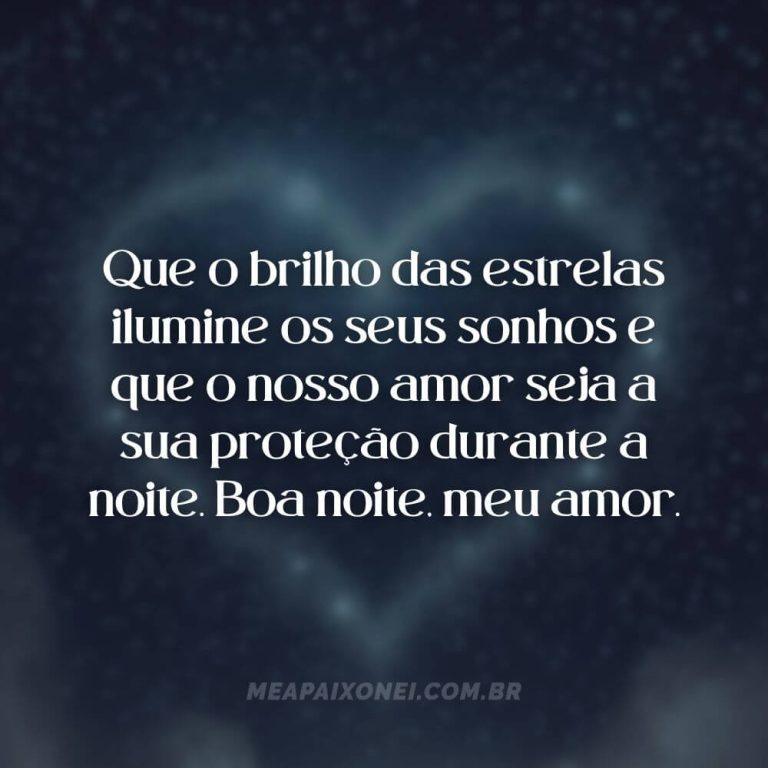 Boa Noite para Meu Amor: 60 Textos e Frases Românticas - Me Apaixonei