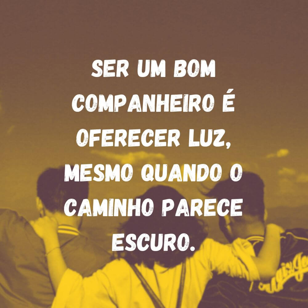 Frases de Companheirismo para Motivação e Reflexão