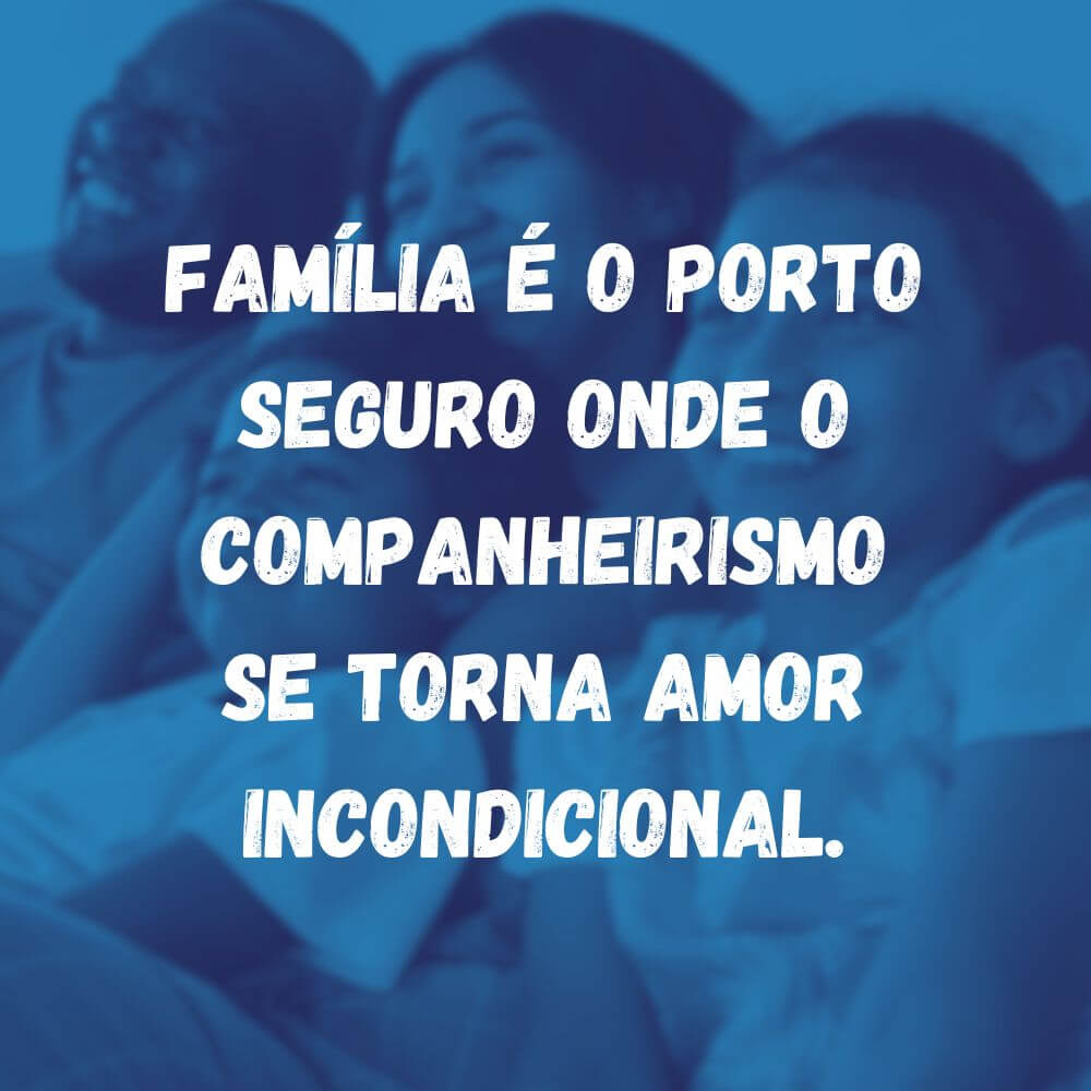 Frases de Companheirismo para Família